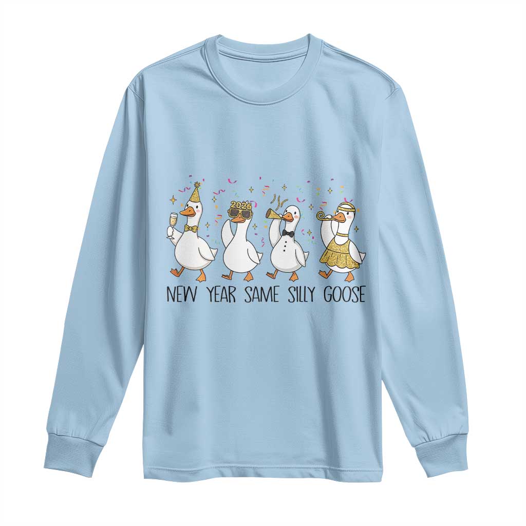 Silly Goose New Years 2026 Long Sleeve Shirt Cute Goose Party Holiday TS14 Light Blue Print Your Wear
