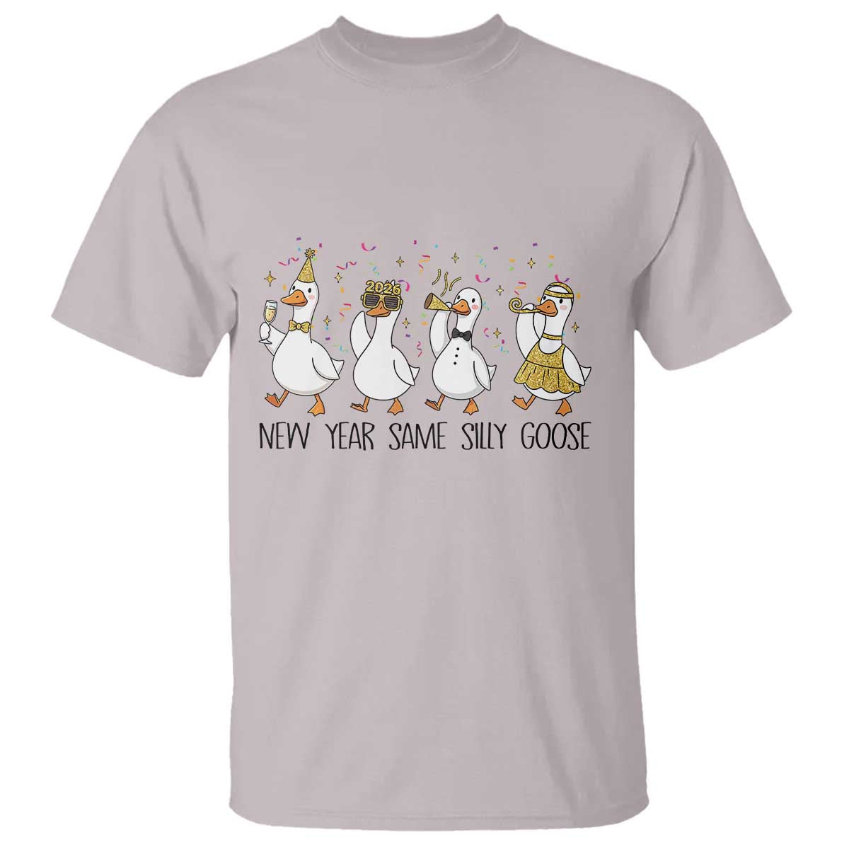 Silly Goose New Years 2026 T Shirt Cute Goose Party Holiday TS14 Ice Gray Print Your Wear