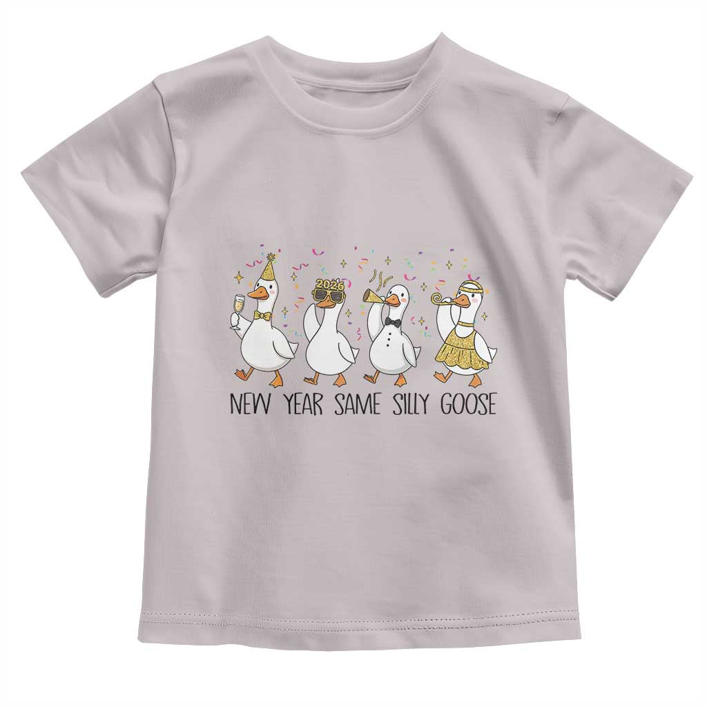 Silly Goose New Years 2026 Toddler T Shirt Cute Goose Party Holiday TS14 Ice Gray Print Your Wear