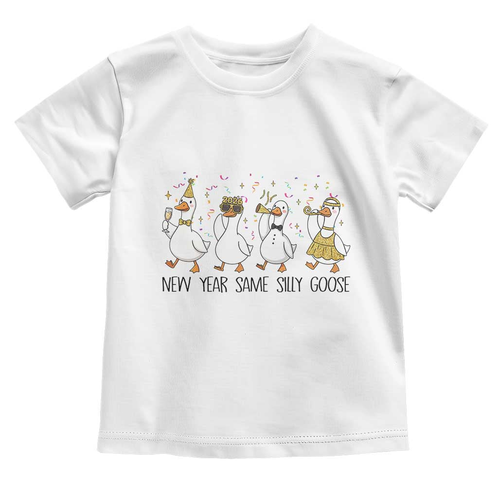 Silly Goose New Years 2026 Toddler T Shirt Cute Goose Party Holiday TS14 White Print Your Wear