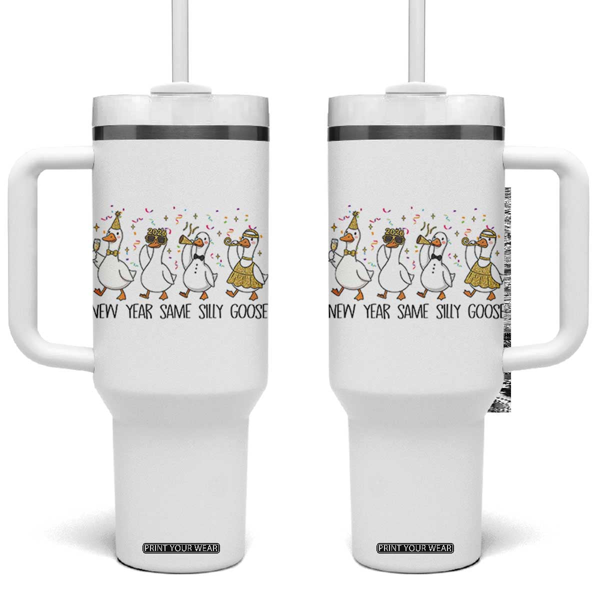 Silly Goose New Years 2026 Tumbler With Handle Cute Goose Party Holiday TS14 One Size: 40 oz White Print Your Wear