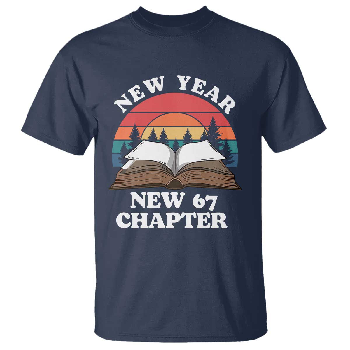 Funny Six Seven Meme T Shirt New Year New 67 Chapter TS14 Navy Print Your Wear
