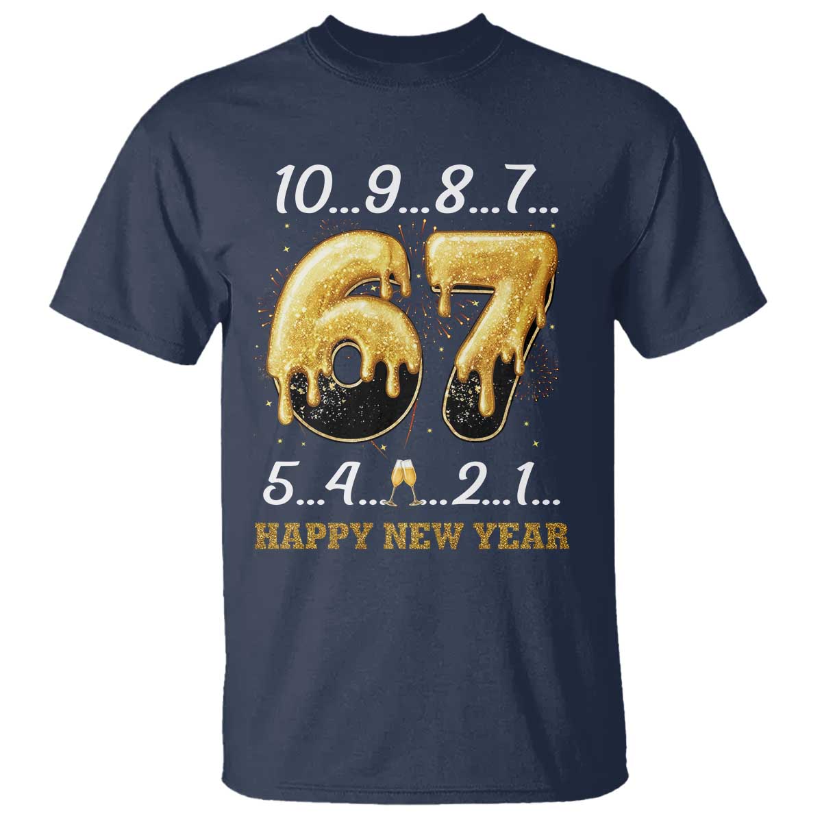 67 Six Seven Meme T Shirt Happy New Year 2026 TS14 Navy Print Your Wear