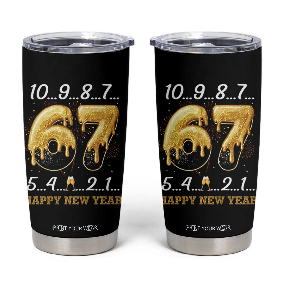 67 Six Seven Meme Tumbler Cup Happy New Year 2026 TS14 Black Print Your Wear