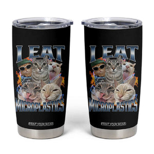 Funny Cat Meme Tumbler Cup I Eat Microplastics TS14 Black Print Your Wear