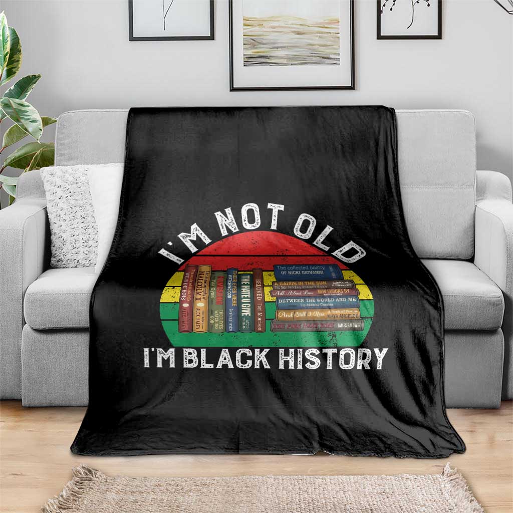 Black History Month Throw Blanket I Am Not Old I Am Black History Month TS14 Print Your Wear