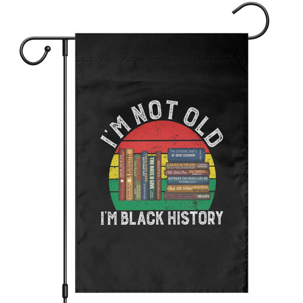 Black History Month Garden Flag I Am Not Old I Am Black History Month TS14 Black Print Your Wear