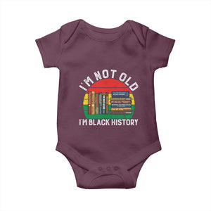 Black History Month Baby Onesie I Am Not Old I Am Black History Month TS14 Maroon Print Your Wear