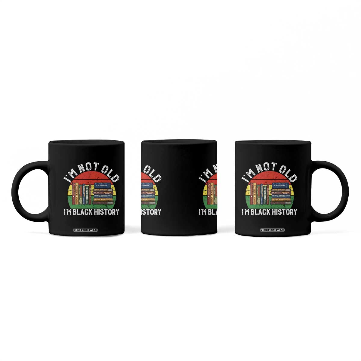 Black History Month Coffee Mug I Am Not Old I Am Black History Month TS14 Print Your Wear