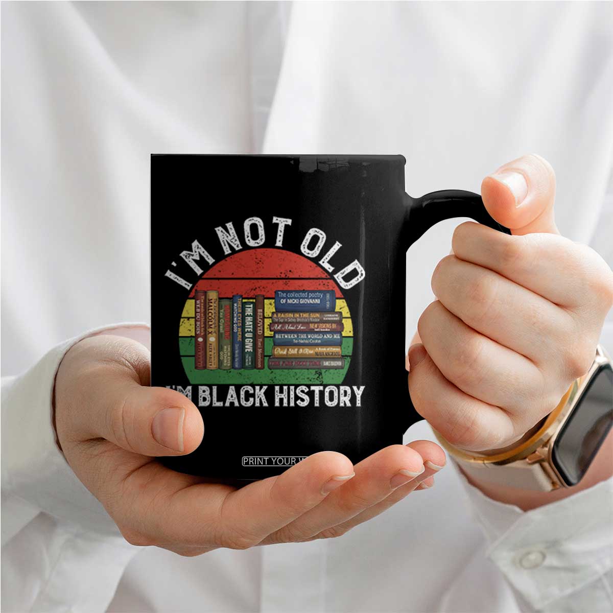 Black History Month Coffee Mug I Am Not Old I Am Black History Month TS14 Print Your Wear