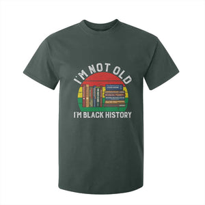 Black History Month T Shirt For Kid I Am Not Old I Am Black History Month TS14 Dark Forest Green Print Your Wear