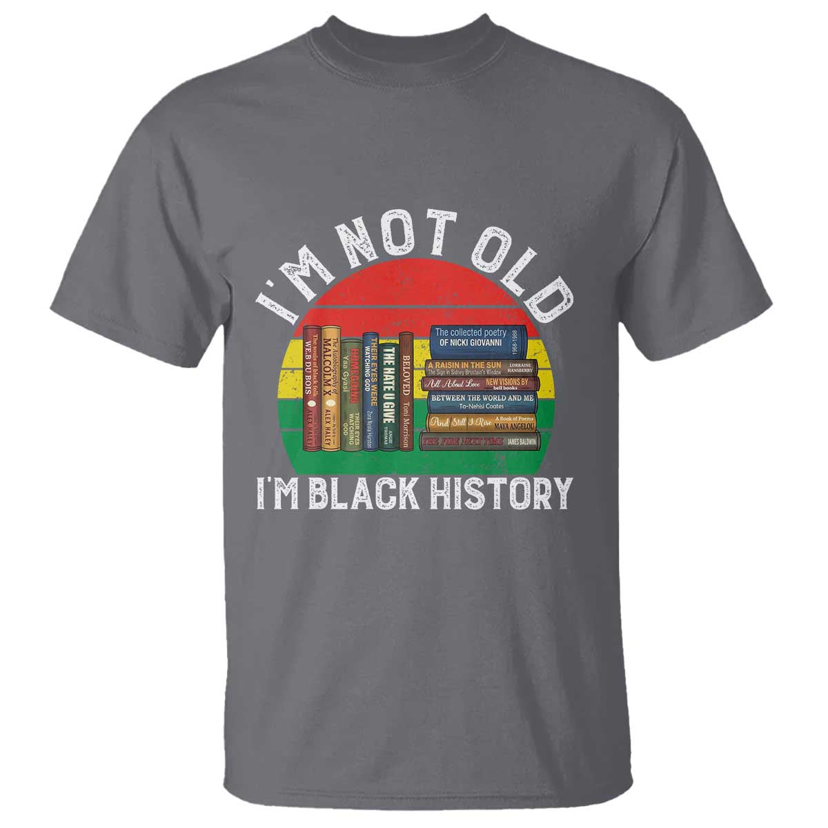 Black History Month T Shirt I Am Not Old I Am Black History Month TS14 Charcoal Print Your Wear
