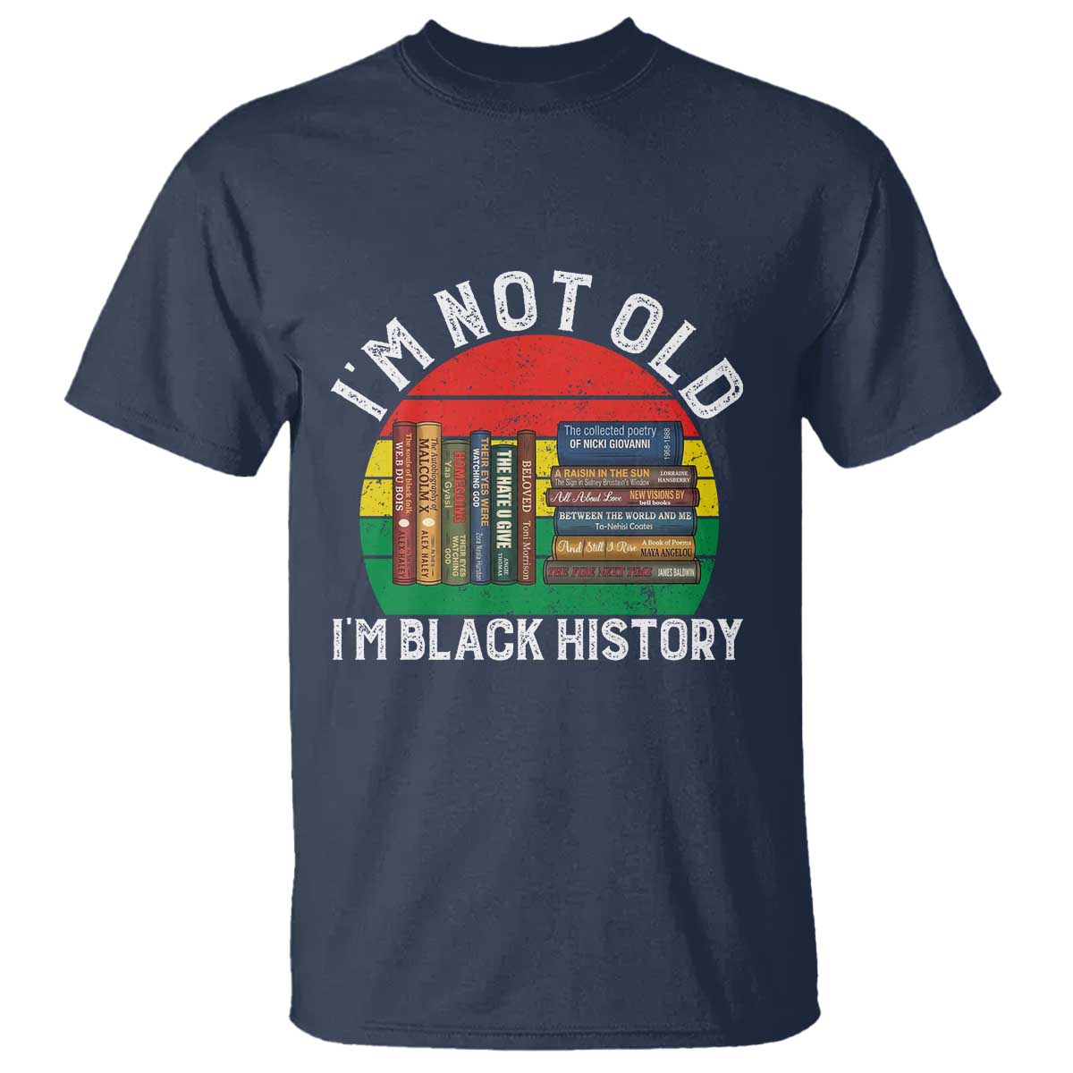 Black History Month T Shirt I Am Not Old I Am Black History Month TS14 Navy Print Your Wear