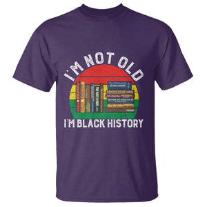 Black History Month T Shirt I Am Not Old I Am Black History Month TS14 Purple Print Your Wear