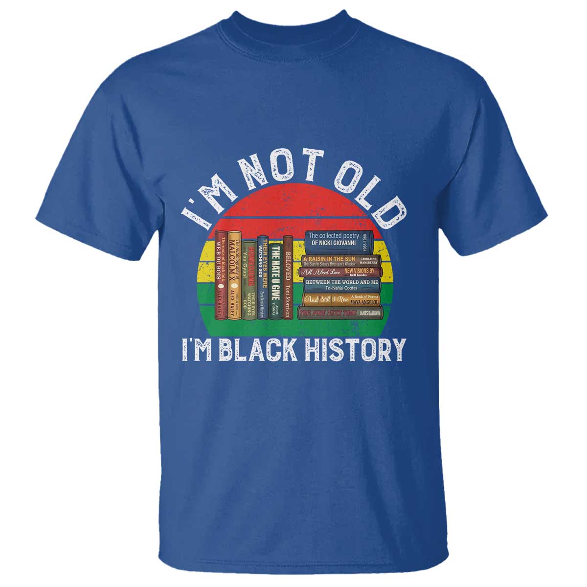 Black History Month T Shirt I Am Not Old I Am Black History Month TS14 Royal Blue Print Your Wear