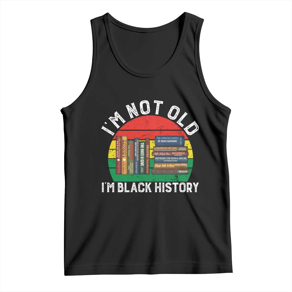 Black History Month Tank Top I Am Not Old I Am Black History Month TS14 Black Print Your Wear