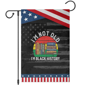 Black History Month Garden Flag I Am Not Old I Am Black History Month TS14 Distressed Black Blue Print Your Wear