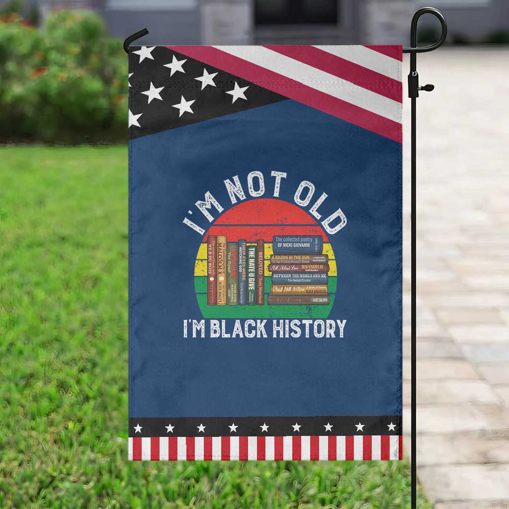Black History Month Garden Flag I Am Not Old I Am Black History Month TS14 Classic Blue Black Print Your Wear