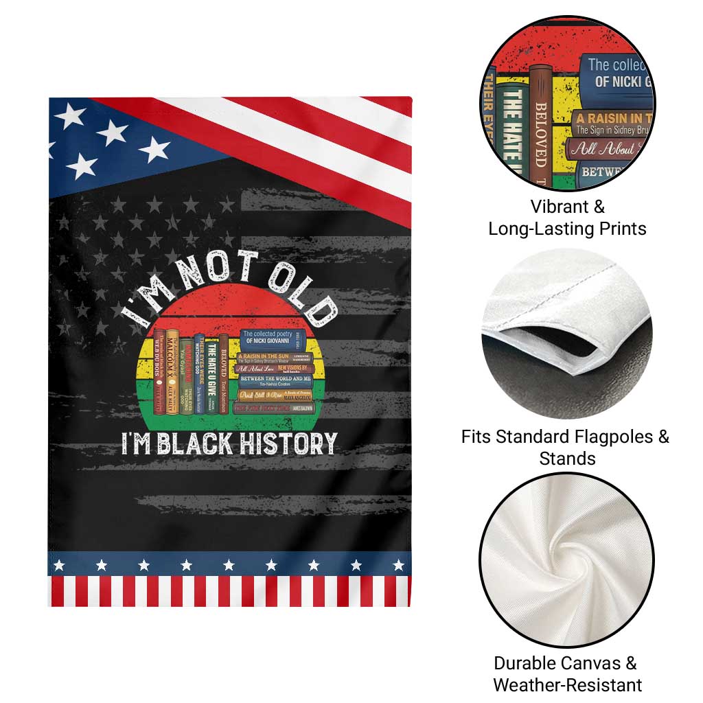 Black History Month Garden Flag I Am Not Old I Am Black History Month TS14 Print Your Wear