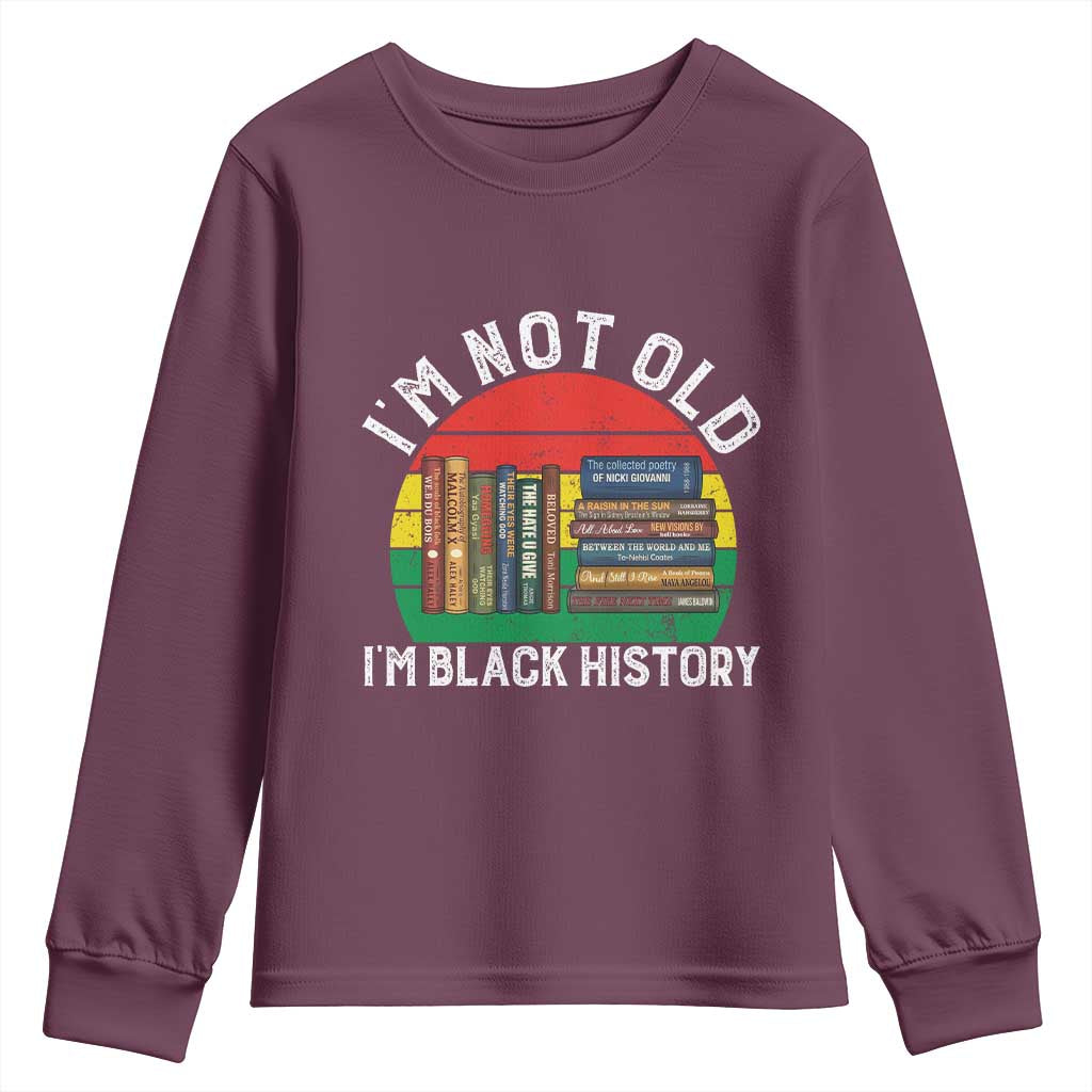Black History Month Youth Sweatshirt I Am Not Old I Am Black History Month TS14 Maroon Print Your Wear
