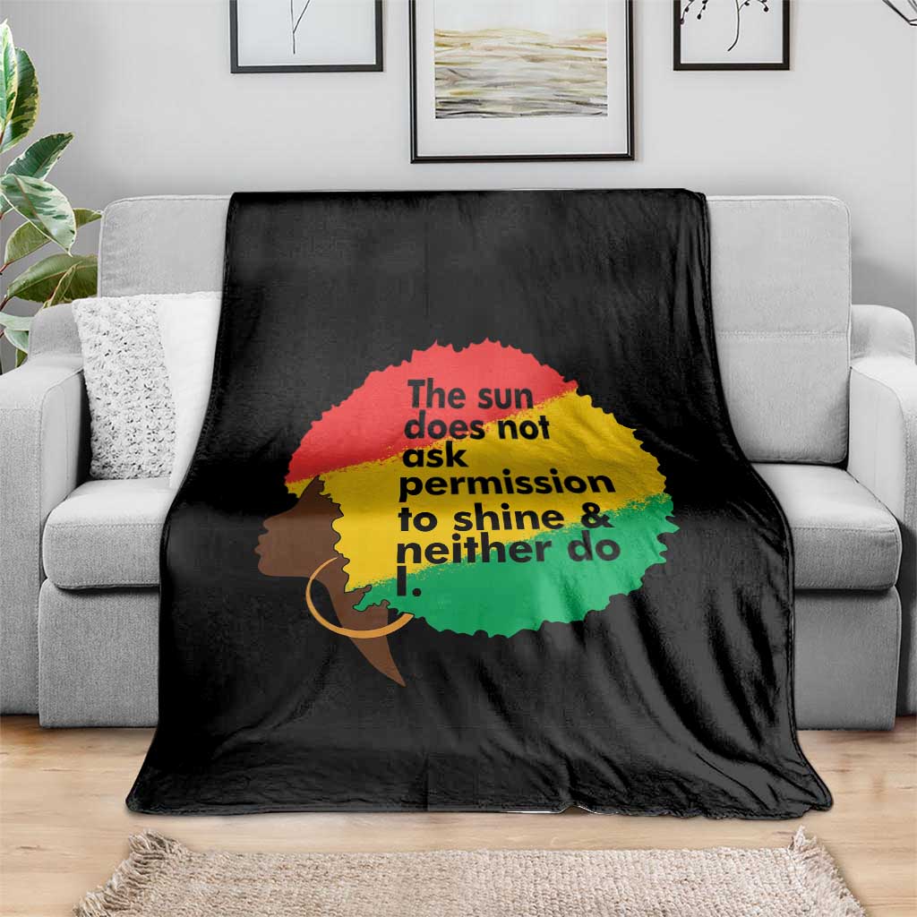 Black Woman Empowerment Throw Blanket The Sun Does Not Ask Permission To Shine TS14 Print Your Wear