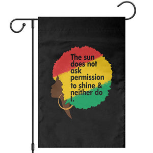 Black Woman Empowerment Garden Flag The Sun Does Not Ask Permission To Shine TS14 Black Print Your Wear