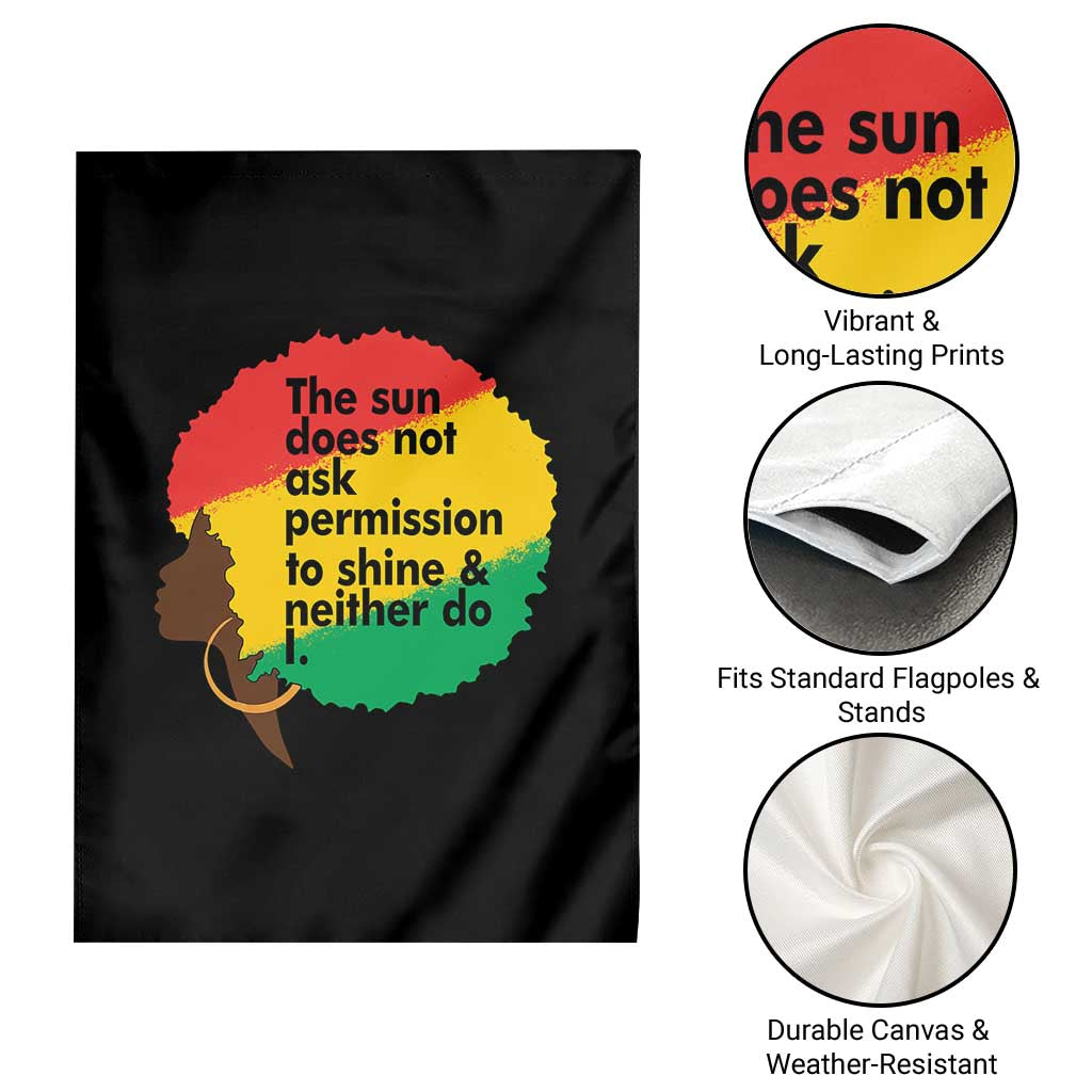 Black Woman Empowerment Garden Flag The Sun Does Not Ask Permission To Shine TS14 Print Your Wear