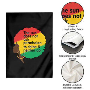 Black Woman Empowerment Garden Flag The Sun Does Not Ask Permission To Shine TS14 Print Your Wear