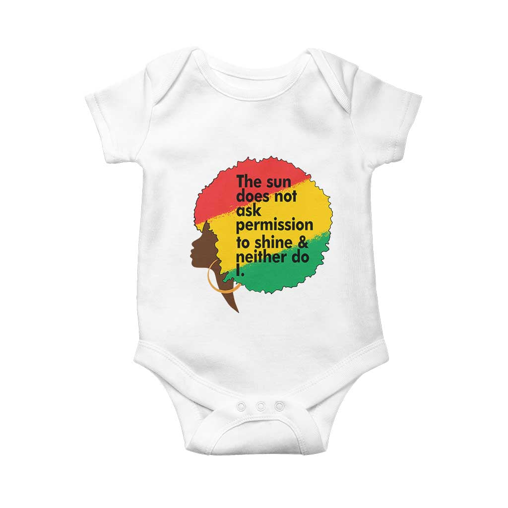 Black Woman Empowerment Baby Onesie The Sun Does Not Ask Permission To Shine TS14 White Print Your Wear