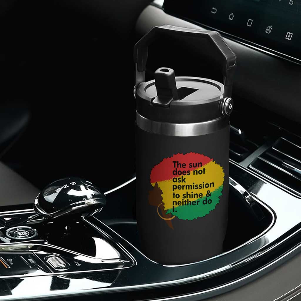 Black Woman Empowerment Flip Straw Tumbler The Sun Does Not Ask Permission To Shine TS14 Print Your Wear