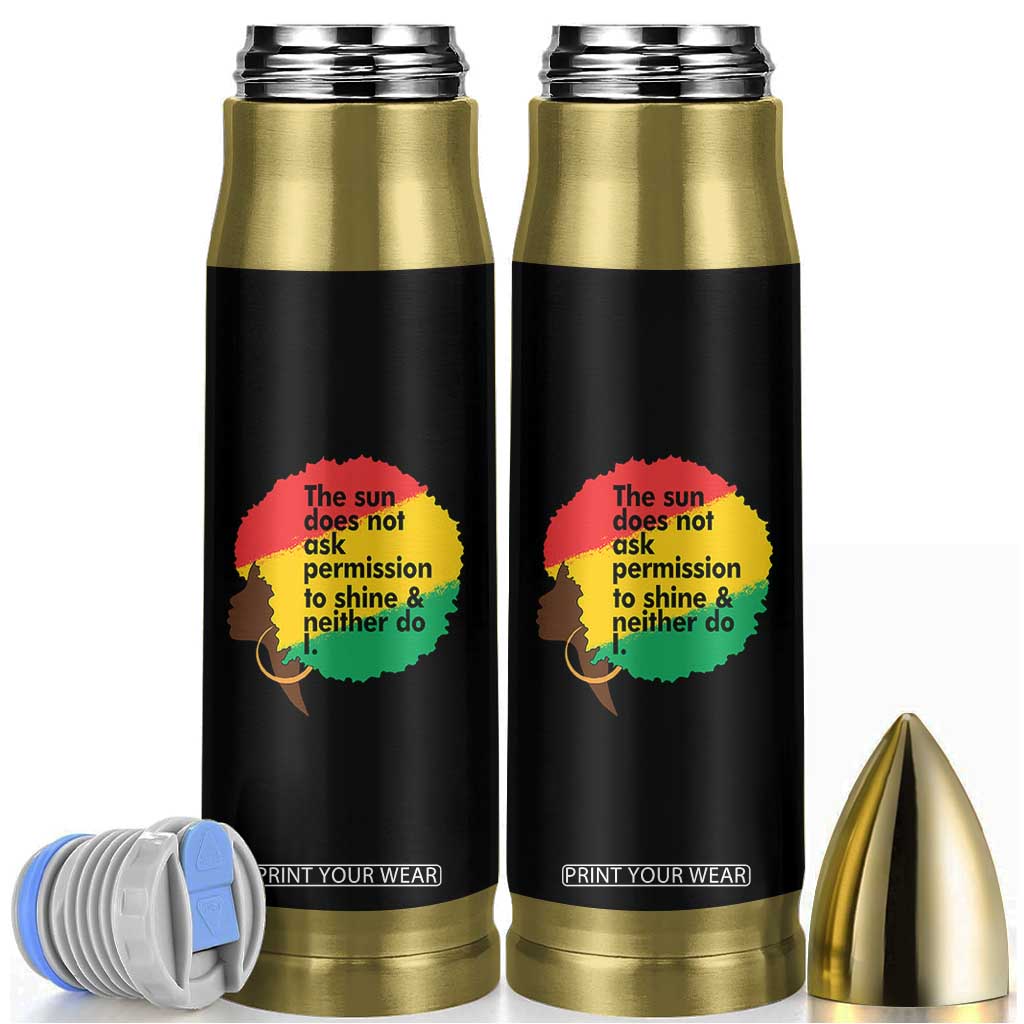 Black Woman Empowerment Bullet Tumbler The Sun Does Not Ask Permission To Shine TS14 Black Print Your Wear