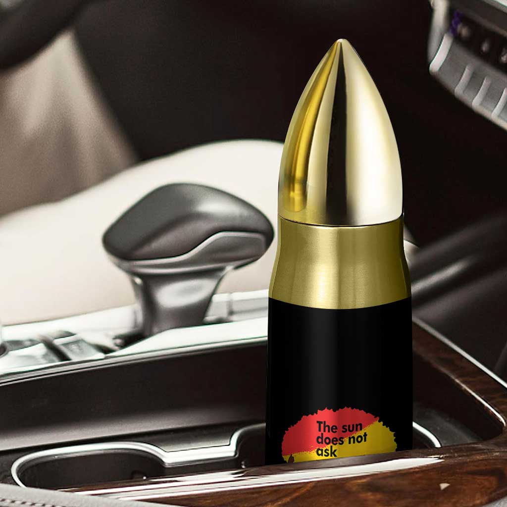 Black Woman Empowerment Bullet Tumbler The Sun Does Not Ask Permission To Shine TS14 Print Your Wear