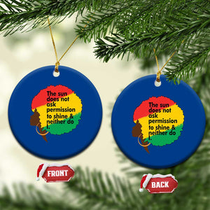 Black Woman Empowerment Ceramic Ornament The Sun Does Not Ask Permission To Shine TS14 1pc Blue Print Your Wear