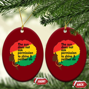 Black Woman Empowerment Ceramic Ornament The Sun Does Not Ask Permission To Shine TS14 Print Your Wear