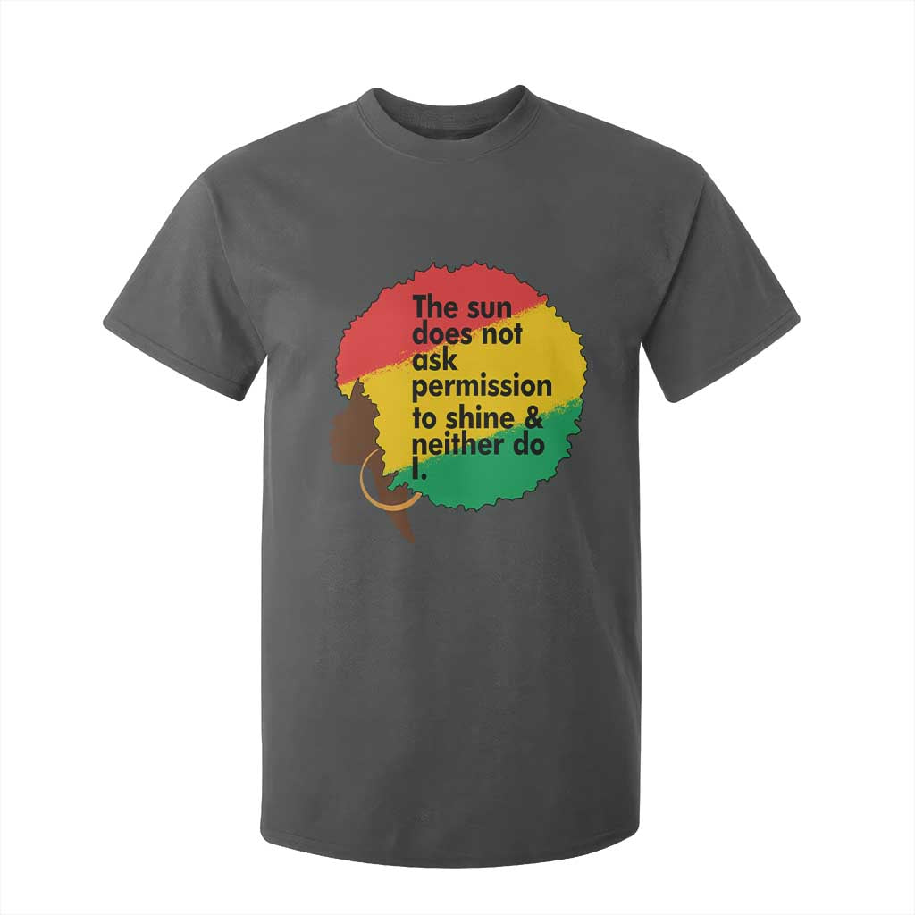Black Woman Empowerment T Shirt For Kid The Sun Does Not Ask Permission To Shine TS14 Dark Heather Print Your Wear