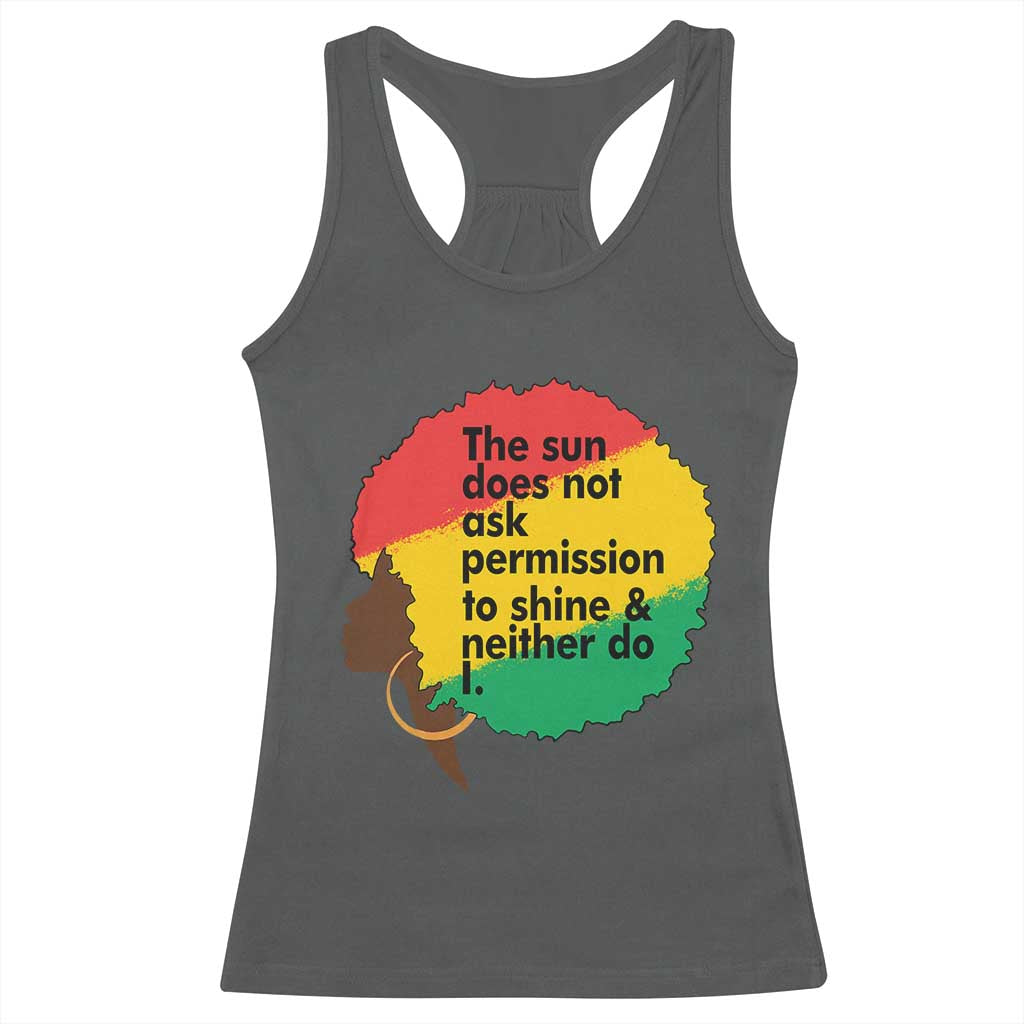 Black Woman Empowerment Racerback Tank Top The Sun Does Not Ask Permission To Shine TS14 Dark Heather Print Your Wear
