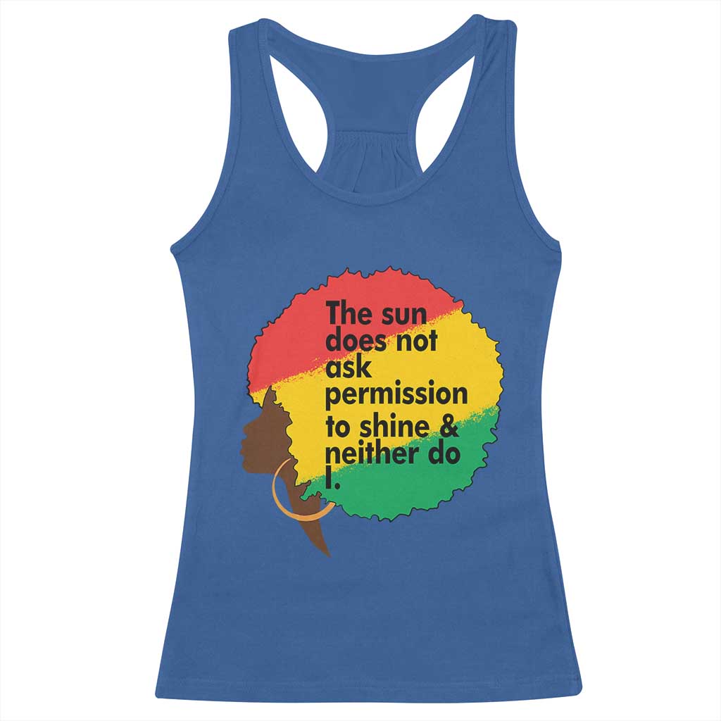 Black Woman Empowerment Racerback Tank Top The Sun Does Not Ask Permission To Shine TS14 Royal Blue Print Your Wear