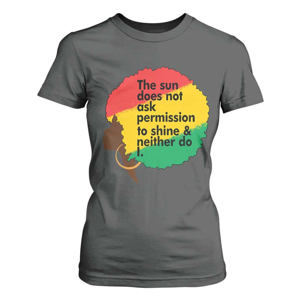 Black Woman Empowerment T Shirt For Women The Sun Does Not Ask Permission To Shine TS14 Dark Heather Print Your Wear