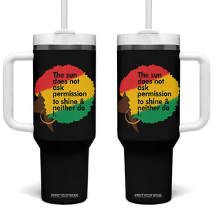 Black Woman Empowerment Tumbler With Handle The Sun Does Not Ask Permission To Shine TS14 One Size: 40 oz Black Print Your Wear