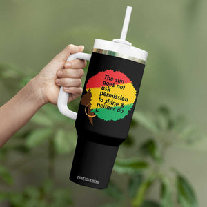 Black Woman Empowerment Tumbler With Handle The Sun Does Not Ask Permission To Shine TS14 Print Your Wear