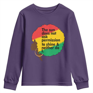 Black Woman Empowerment Youth Sweatshirt The Sun Does Not Ask Permission To Shine TS14 Purple Print Your Wear