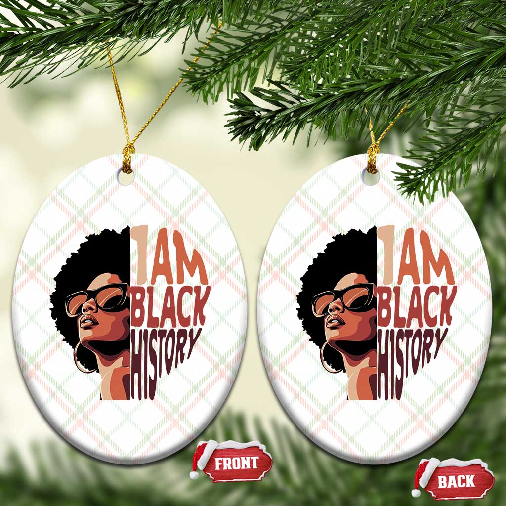 I Am Black History Ceramic Ornament African American Pride TS14 Print Your Wear