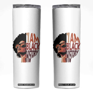 I Am Black History Skinny Tumbler African American Pride TS14 White Print Your Wear