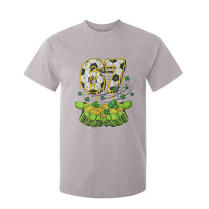 67 Soccer St Patricks Day T Shirt For Kid Funny Six Seven Gen Alpha Meme Drip TS14 Ice Gray Print Your Wear