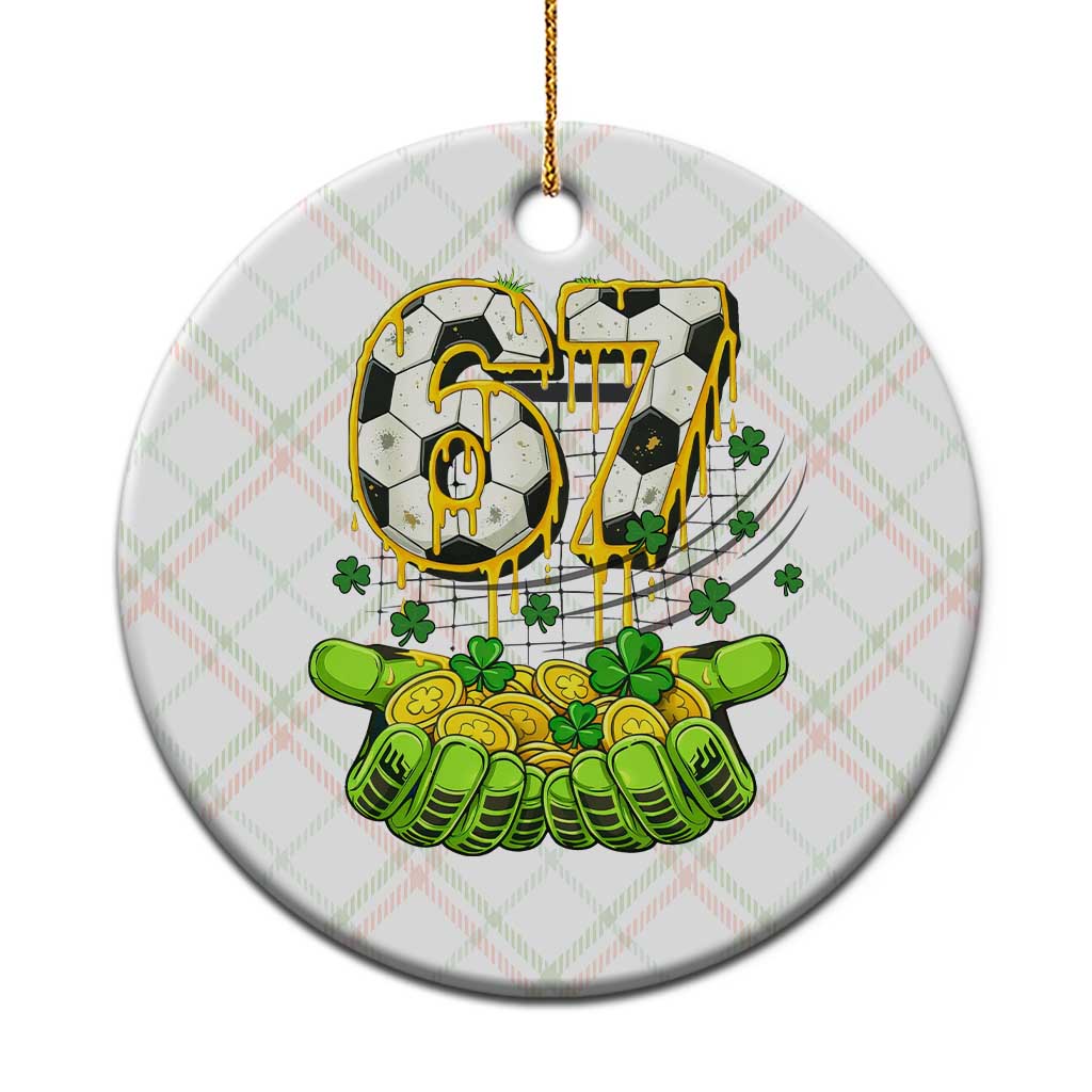 67 Soccer St Patricks Day Ceramic Ornament Funny Six Seven Gen Alpha Meme Drip TS14 1pc Christmas Plaid Print Your Wear