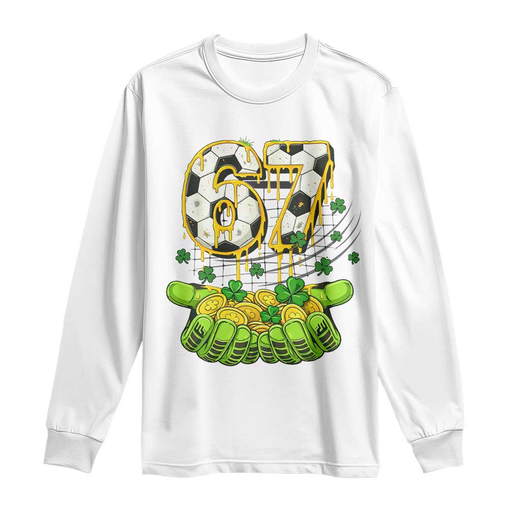 67 Soccer St Patricks Day Long Sleeve Shirt Funny Six Seven Gen Alpha Meme Drip TS14 White Print Your Wear