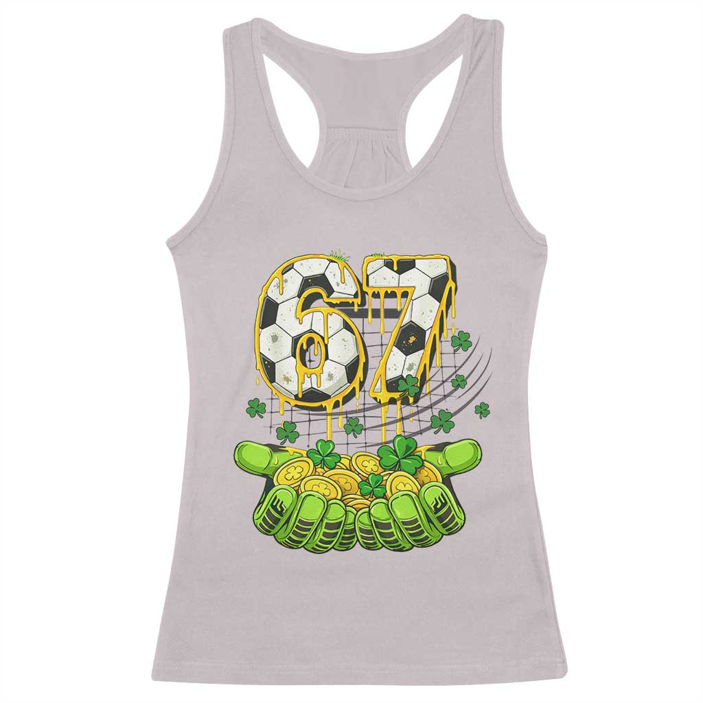 67 Soccer St Patricks Day Racerback Tank Top Funny Six Seven Gen Alpha Meme Drip TS14 Ice Gray Print Your Wear