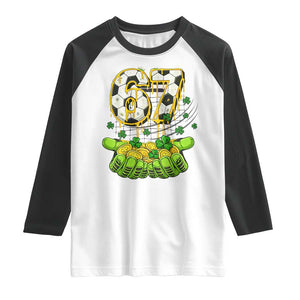 67 Soccer St Patricks Day Raglan Shirt Funny Six Seven Gen Alpha Meme Drip TS14 White Black Print Your Wear