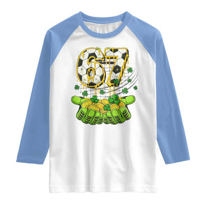 67 Soccer St Patricks Day Raglan Shirt Funny Six Seven Gen Alpha Meme Drip TS14 White Carolina Blue Print Your Wear