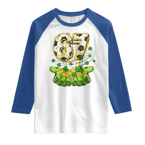 67 Soccer St Patricks Day Raglan Shirt Funny Six Seven Gen Alpha Meme Drip TS14 White Royal Print Your Wear